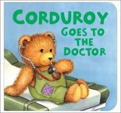 Corduroy Goes to the Doctor; lg format – 9780670060313, board book, Don Freeman