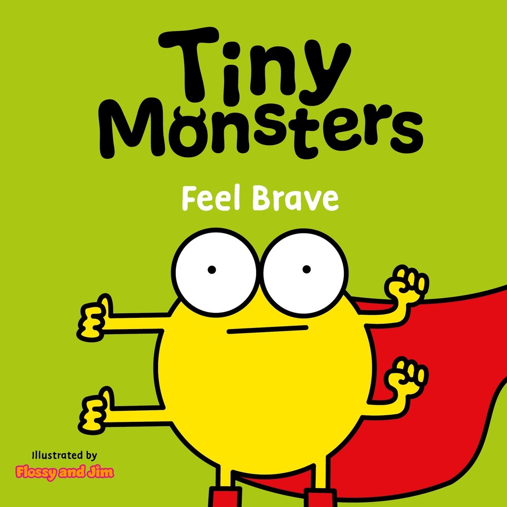 Sweet Cherry Publishing Tiny Monsters Feel Brave.