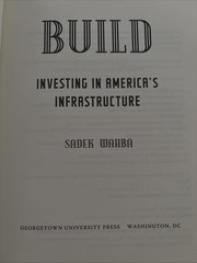 Build: Investing in America’s Infrastructure by Wahba
