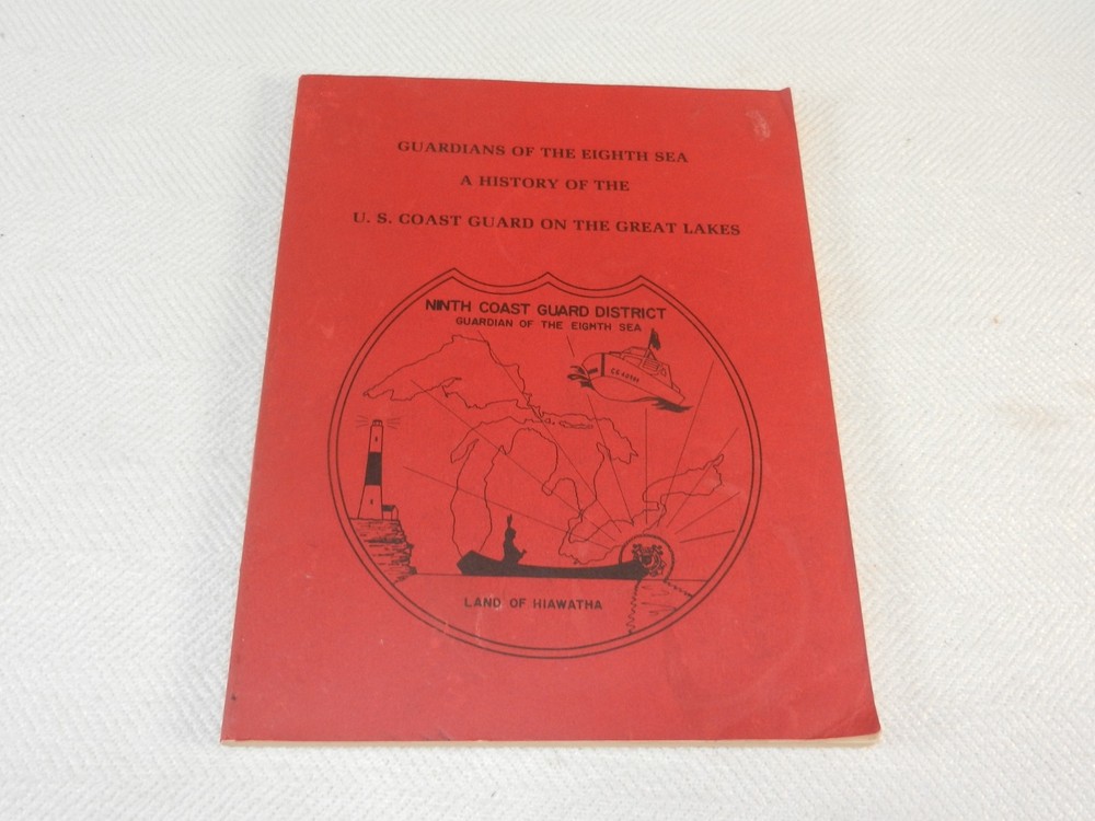 MICHIGAN Great Lakes & U S Coast Guard history „GUARDIANS OF THE EIGHTH SEA”