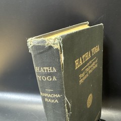 HATHA YOGA or The Yogi Philosophy Of Physical Well Being By Yogi Ramacharaka