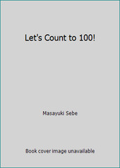 Let’s Count to 100! by Masayuki Sebe