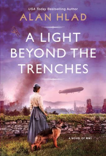 A Light Beyond the Trenches: An Unforgettable Novel of World War 1 – GOOD