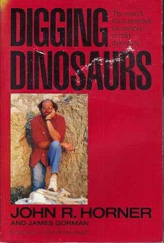 Digging Dinosaurs: The Search That – Hardcover, by John R. Horner; – Very Good x