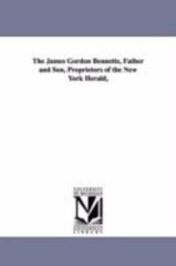 The James Gordon Bennetts, Father And So by Seitz, Don Carlos, Like New Used,…