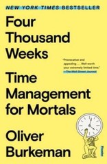 Four Thousand Weeks: Time Management for Mortals – Paperback – GOOD
