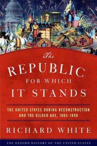 The Republic for Which It Stands: The United States during Reconstruction – GOOD