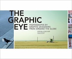 Graphic Eye: Photos from Graphic Designers around the Globe – Bucher, Stefan…