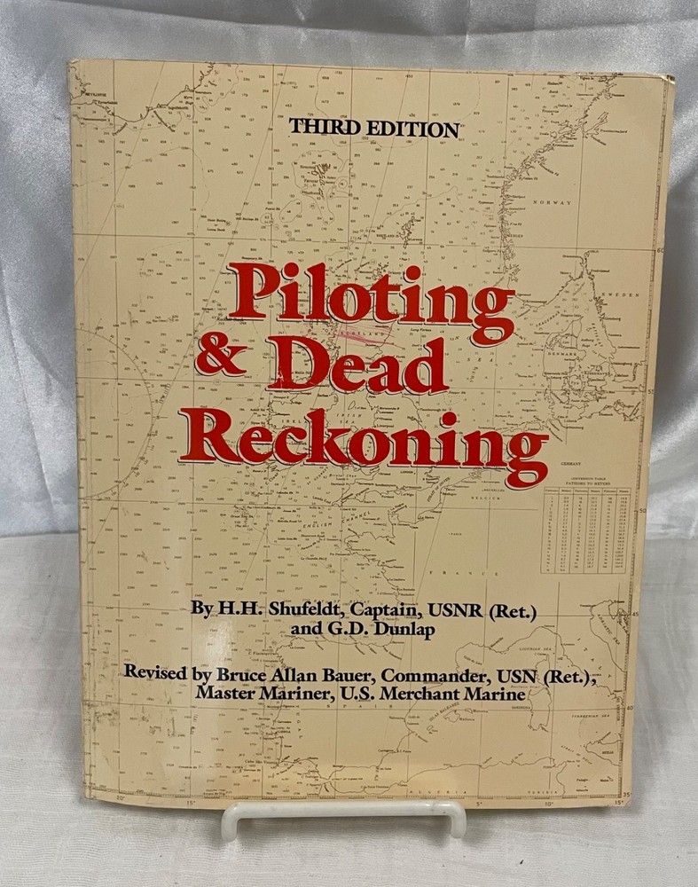 Piloting and Dead Reckoning by G. D. Dunlap and H. H. Shufeldt