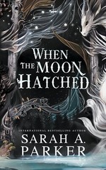 When the Moon Hatched by Sarah A Parker: Paperback