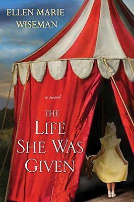 The Life She Was Given by Wiseman, Ellen Marie
