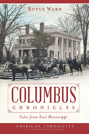 The Columbus Chronicles, Mississippi, American Chronicles, Paperback