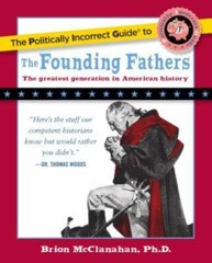 The Politically Incorrect Guide to the Founding Fathers (The Politically – GOOD