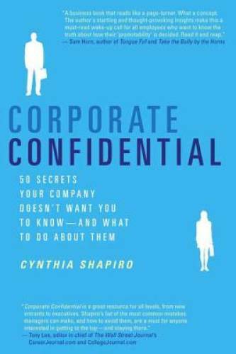 Corporate Confidential: 50 Secrets Your Company Doesn’t Want You to Know- – GOOD