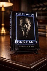 The Films of Lon Chaney – Hardcover By Blake, Michael F –