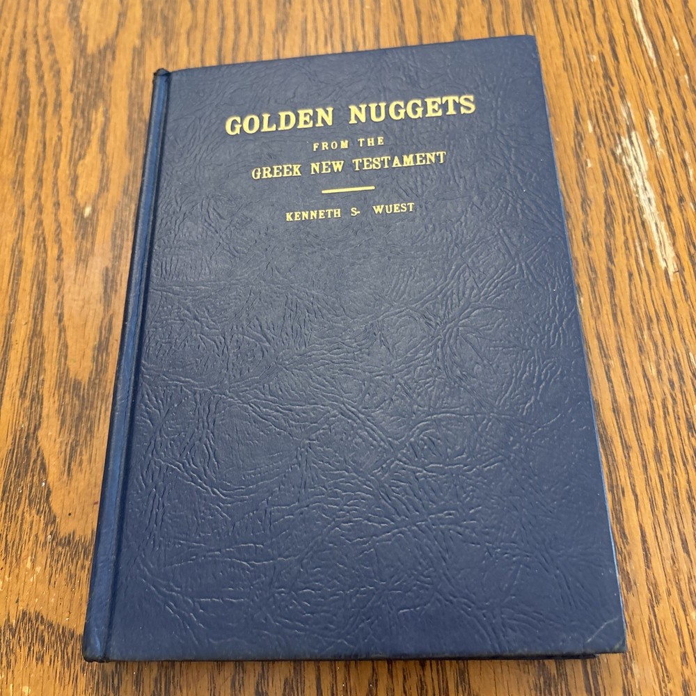Golden Nuggets By Kenneth S. Wuest HB