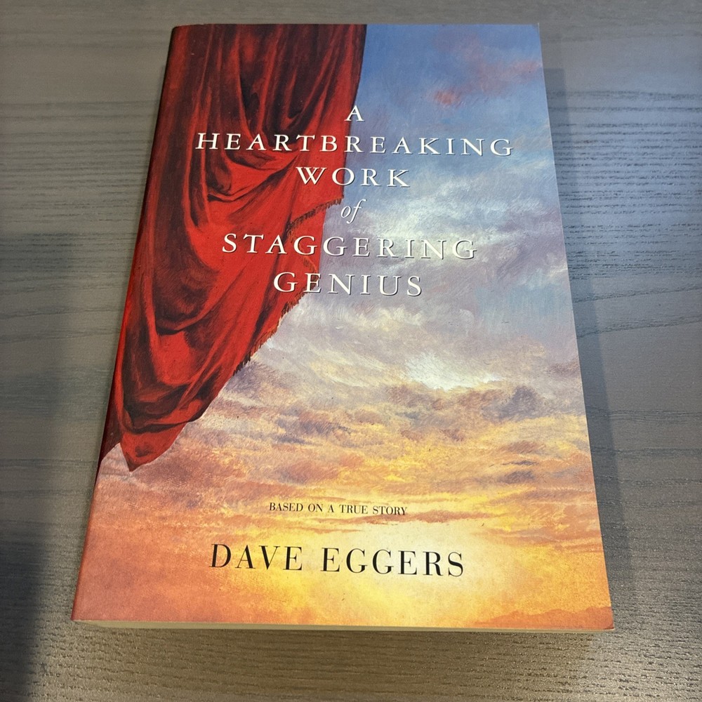 A Heartbreaking Work of Staggering Genius by Dave Eggers (2000, Trad Paperback)