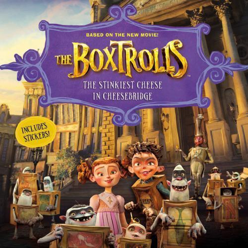 The Boxtrolls: The Stinkiest Cheese in Cheesebridge by Emily C. Hughes