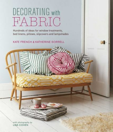 Decorating with Fabric: Hundreds of ideas for window treatments, bed linens, pi