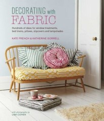 Decorating with Fabric: Hundreds of ideas for window treatments, bed linens, pi