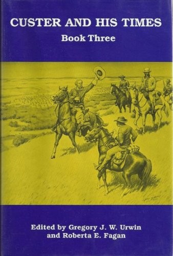 CUSTER AND HIS TIMES By Gregory J. W. Urwin – Hardcover *Excellent Condition*