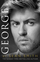 George: A Memory of George Michael – hardcover Sean Smith