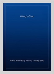 Weng’s Chop, Paperback by Harris, Brian (EDT); Paxton, Timothy (EDT); Strauss…