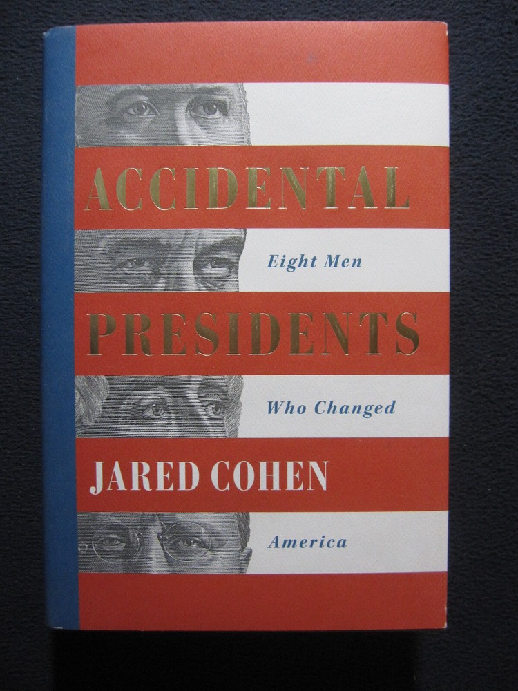 Accidental Presidents: Eight Men Who Changed America [Hardcover] Cohen, Jared