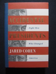 Accidental Presidents: Eight Men Who Changed America [Hardcover] Cohen, Jared