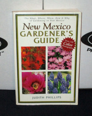 New Mexico Gardener’s Guide By Judth Phillips: Cool Springs Press: 1998