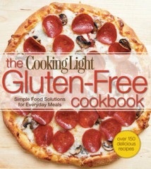 The Cooking Light Gluten-Free Cookbook: Simple Food Solutions for Everyd – GOOD