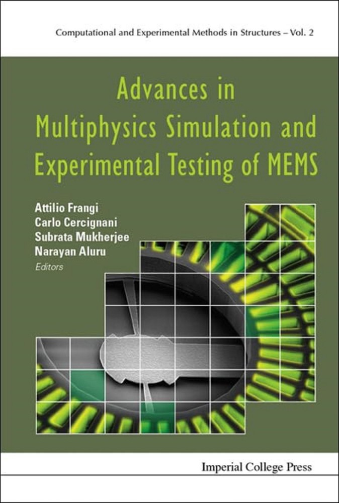 NEW: ADVANCES IN MULTIPHYSICS SIMULATION AND EXPERIMENTAL TESTING OF MEMS