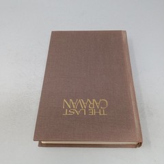 The Last Caravan: 1978 G. P. Putnam’s & Sons Hardcover by Thurston Clarke