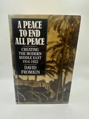 A Peace to End All Peace: Creating the Modern Middle East 1914-1922 (Ex Library)