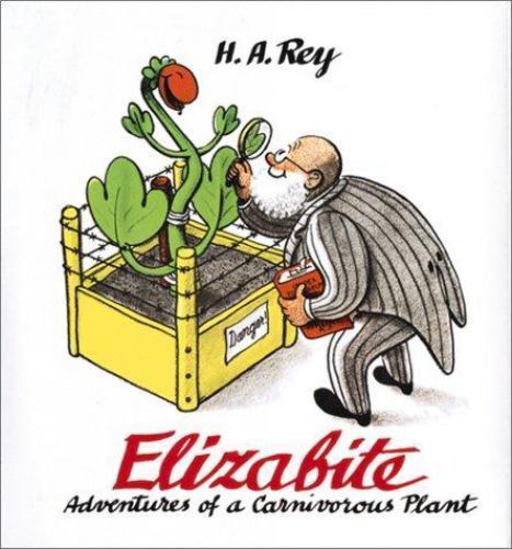 Elizabite: Adventures of a Carnivorous Plant by Rey, H. A.