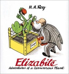 Elizabite: Adventures of a Carnivorous Plant by Rey, H. A.