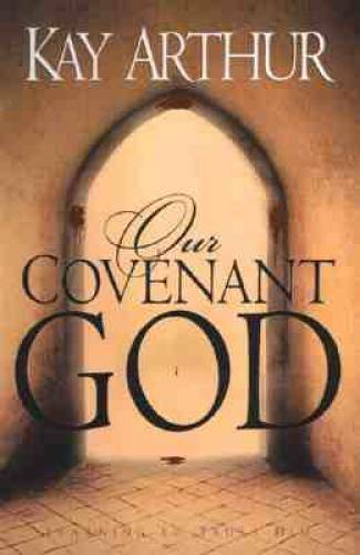 Our Covenant God: Learning to Trust Him – Hardcover By Arthur, Kay – GOOD