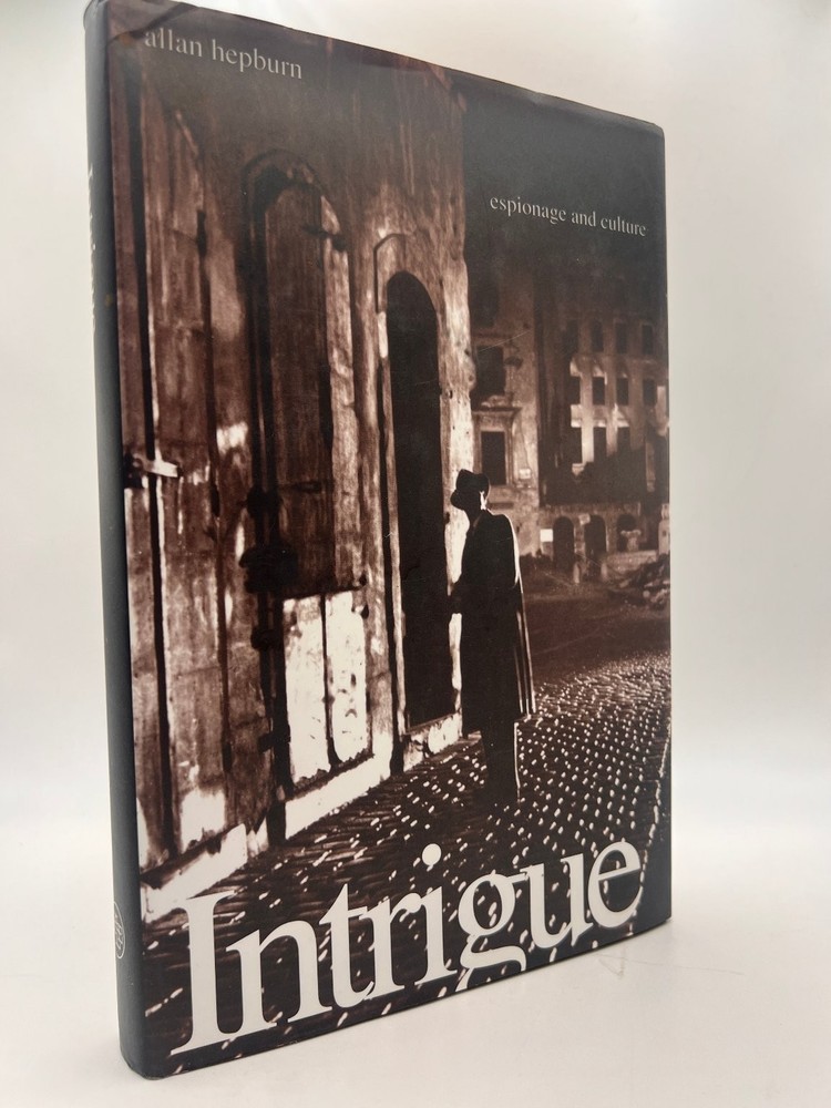 Allan Hepburn Intrigue Book Espionage & Culture Yale University Press History