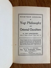 Fourteen Lessons In Yogi Philosophy and Oriental Occultism Yogi Ramacharaka1909