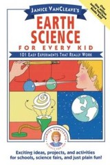 Janice VanCleave’s Earth Science for Every Kid: 101 Easy Experiments that – GOOD