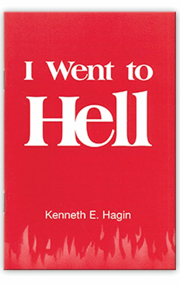I Went To Hell – A Minibook by Kenneth E Hagin, Sr.