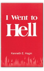 I Went To Hell – A Minibook by Kenneth E Hagin, Sr.