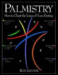 Palmistry: How to Chart the Lines of Your Life – Paperback By Levine, Roz – GOOD