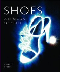 Shoes: A Lexicon of Style: Mini (Lexicons of Style) by Valerie Steele Hardback