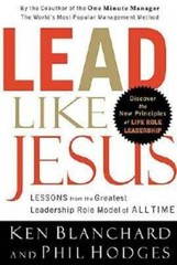 Lead Like Jesus: Lessons from the Greatest Leadership Role Model – VERY GOOD