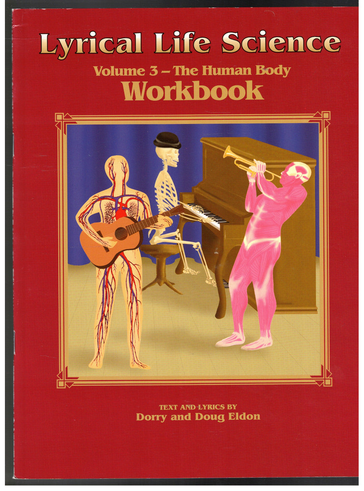 Lyrical Life Science Volume 3-The Human Body Workbook by Doug & Dorry Eldon