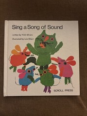 „Sing a Song of Sound” by Vicki Silvers, illustrated by Lois Ehlert 1973