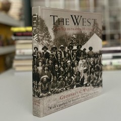 Signed 1st Ed/2nd Prt HC The West : An Illustrated History by Geoffrey C. Ward