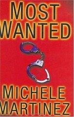 Most Wanted : A Novel of Suspense by Michele Martinez (2005, Hardcover)