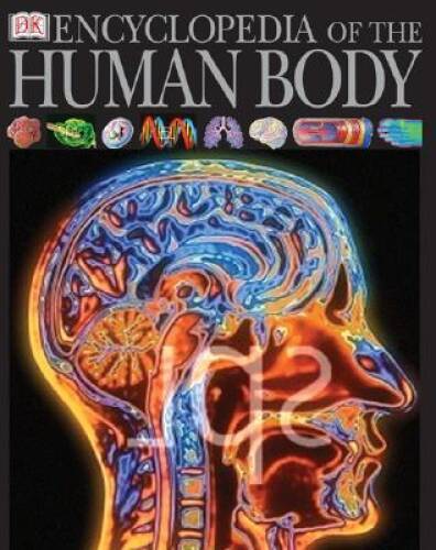 Encyclopedia of the Human Body – Hardcover By DK Publishing – VERY GOOD